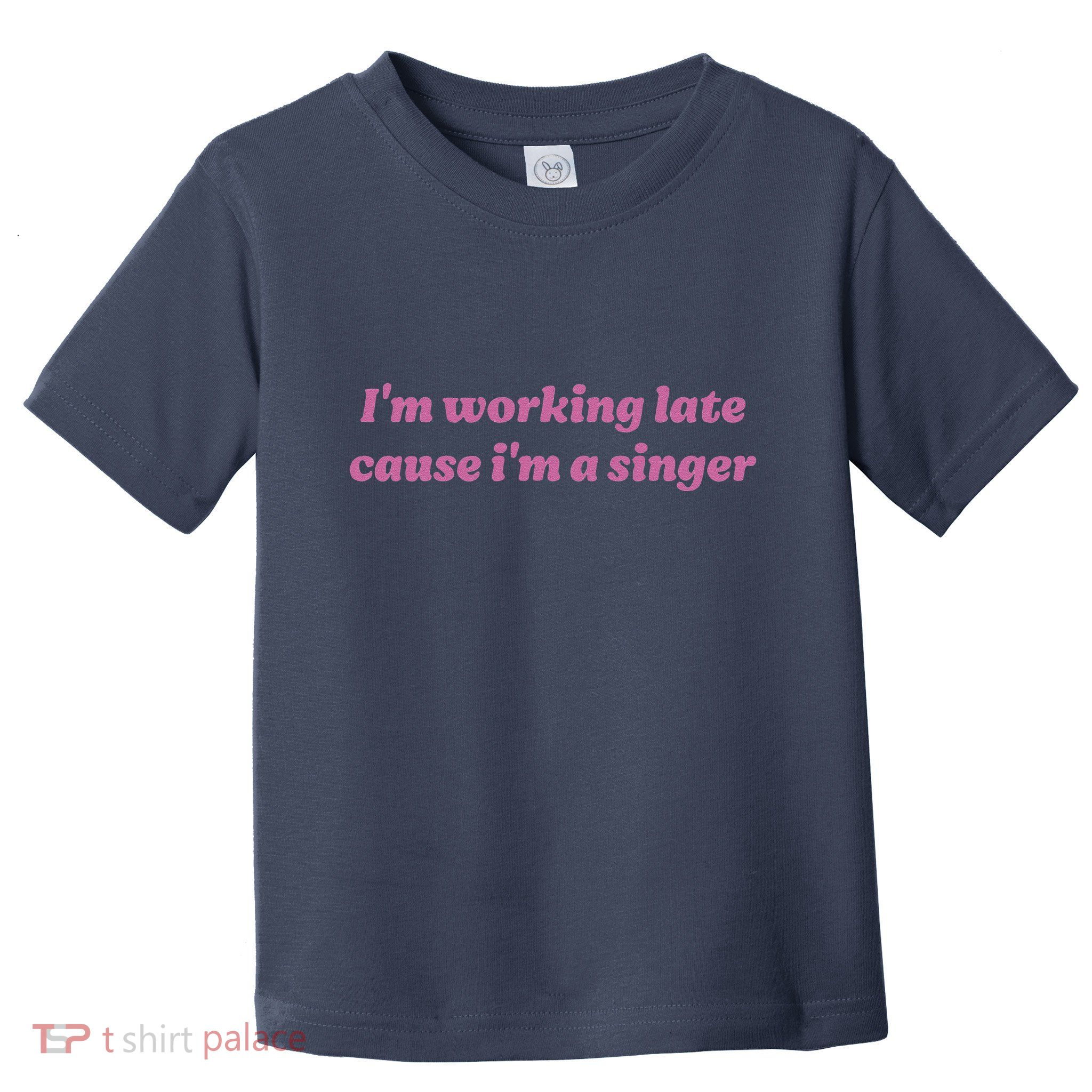 IM Working Late Cause IM A Singer Funny Sweat Toddler T-Shirt