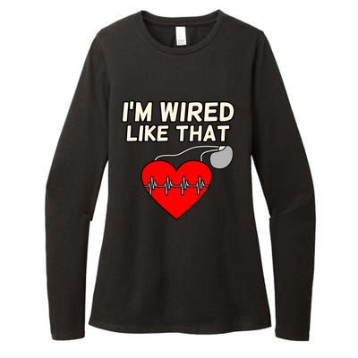 I'm Wired Like That Heart Disease Awareness Survivor Graphic Meaningful Gift Womens CVC Long Sleeve Shirt