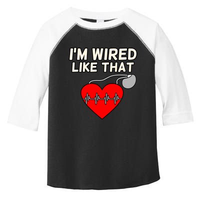 I'm Wired Like That Heart Disease Awareness Survivor Graphic Meaningful Gift Toddler Fine Jersey T-Shirt