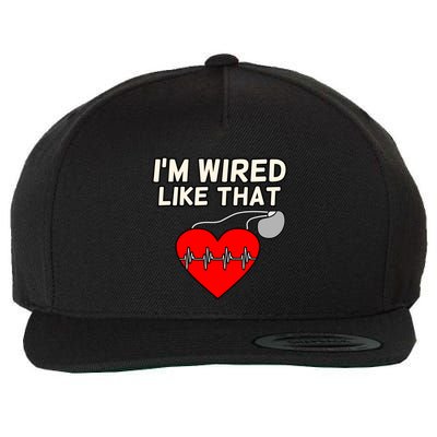 I'm Wired Like That Heart Disease Awareness Survivor Graphic Meaningful Gift Wool Snapback Cap