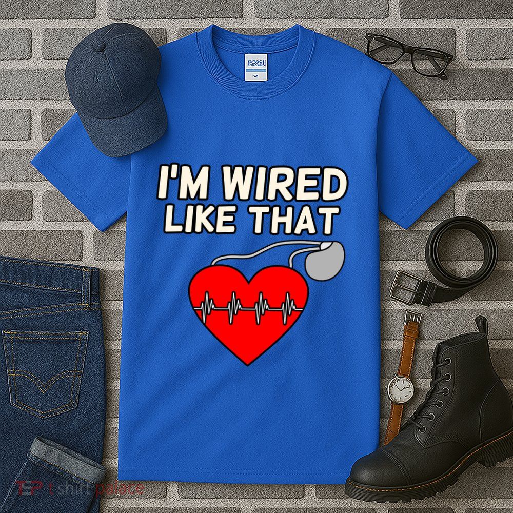 I'm Wired Like That Heart Disease Awareness Survivor Graphic Meaningful Gift Tall T-Shirt