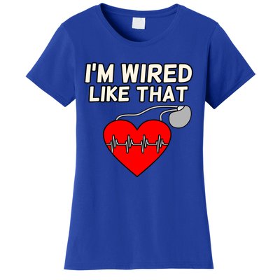 I'm Wired Like That Heart Disease Awareness Survivor Graphic Meaningful Gift Women's T-Shirt