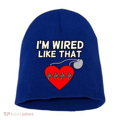 I'm Wired Like That Heart Disease Awareness Survivor Graphic Meaningful Gift Short Acrylic Beanie