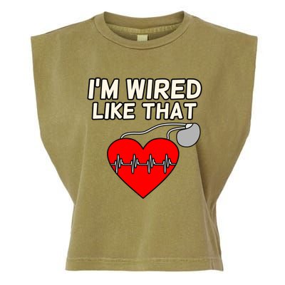 I'm Wired Like That Heart Disease Awareness Survivor Graphic Meaningful Gift Garment-Dyed Women's Muscle Tee