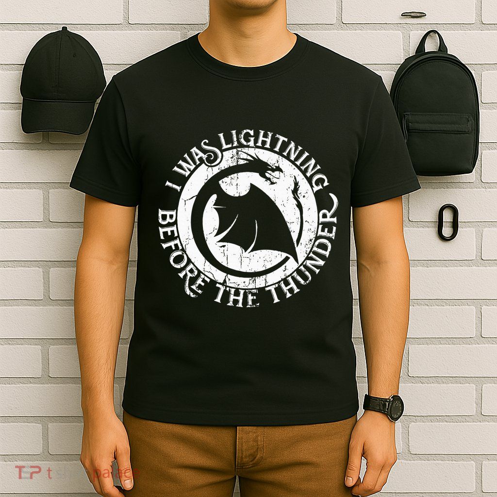I Was Lightning Before The Thunder T-Shirt