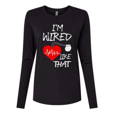 I'm Wired Like That Pacemaker Joke Heart Disease Awareness Funny Gift Womens Cotton Relaxed Long Sleeve T-Shirt