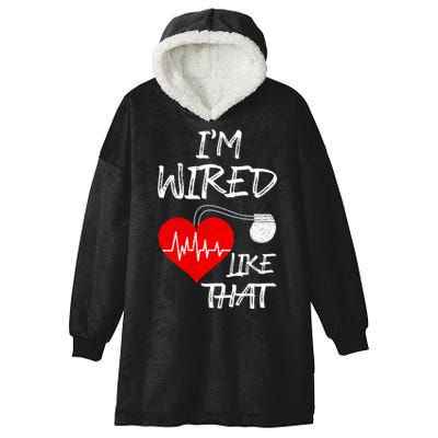 I'm Wired Like That Pacemaker Joke Heart Disease Awareness Funny Gift Hooded Wearable Blanket