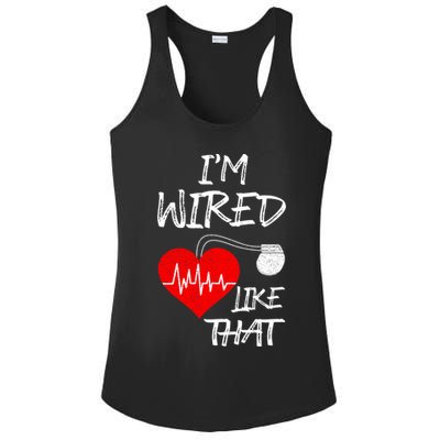 I'm Wired Like That Pacemaker Joke Heart Disease Awareness Funny Gift Ladies PosiCharge Competitor Racerback Tank