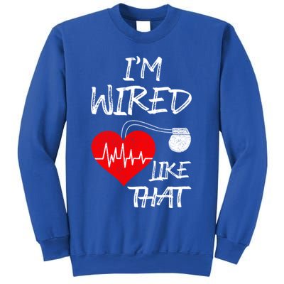 I'm Wired Like That Pacemaker Joke Heart Disease Awareness Funny Gift Sweatshirt