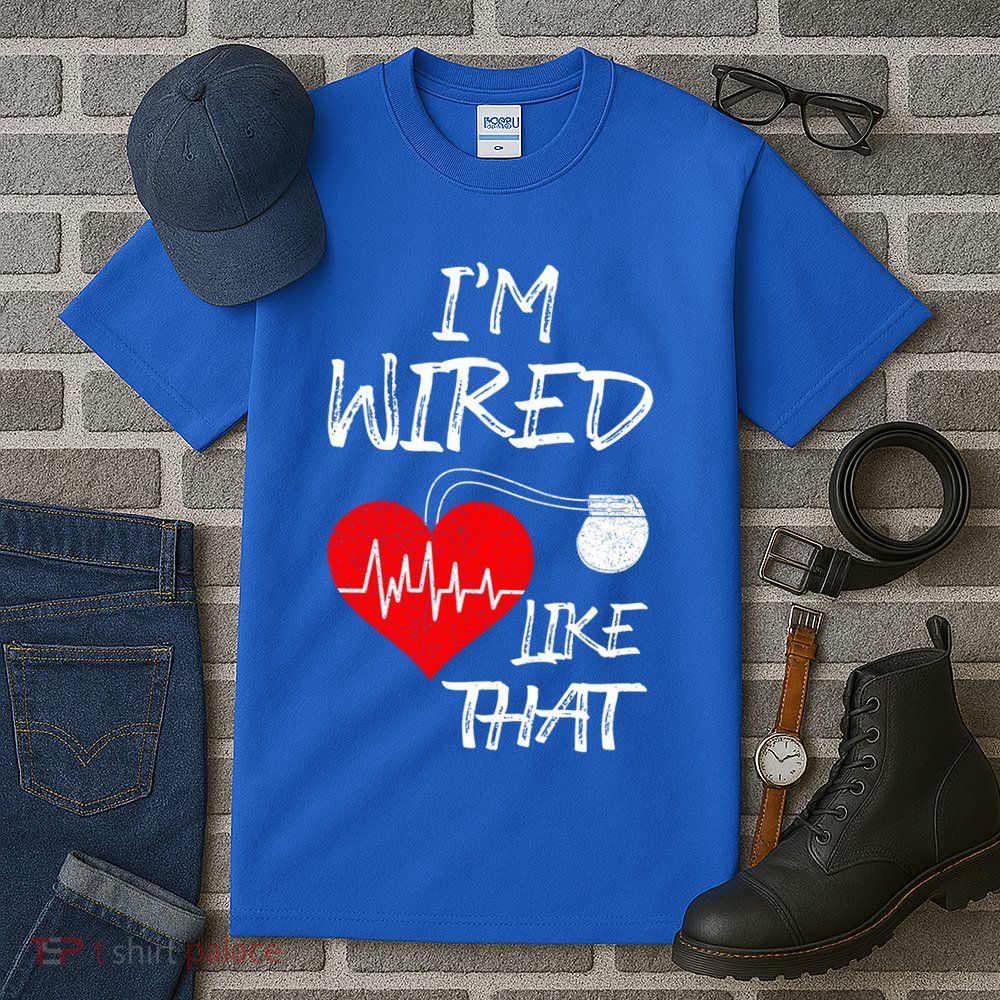 I'm Wired Like That Pacemaker Joke Heart Disease Awareness Funny Gift Tall T-Shirt