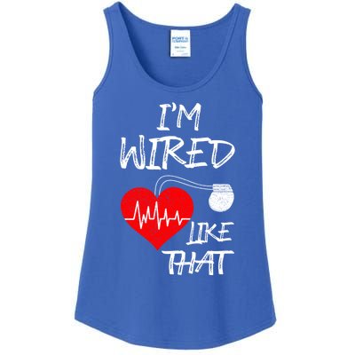 I'm Wired Like That Pacemaker Joke Heart Disease Awareness Funny Gift Ladies Essential Tank