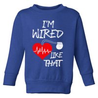 I'm Wired Like That Pacemaker Joke Heart Disease Awareness Funny Gift Toddler Sweatshirt