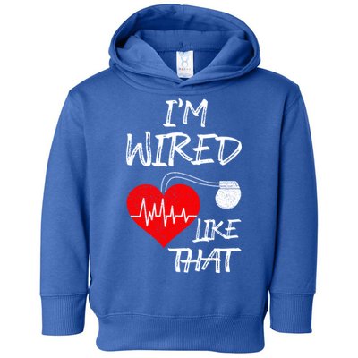 I'm Wired Like That Pacemaker Joke Heart Disease Awareness Funny Gift Toddler Hoodie