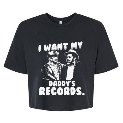 I Want My Daddy Records Bella+Canvas Jersey Crop Tee