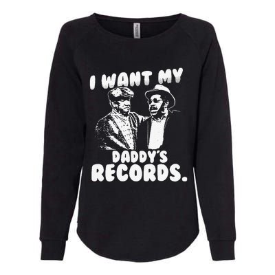 I Want My Daddy Records Womens California Wash Sweatshirt