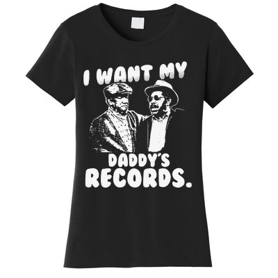 I Want My Daddy Records Women's T-Shirt