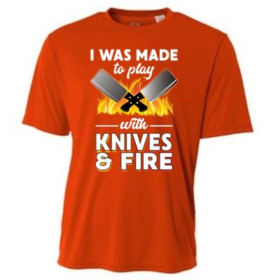 I Was Made To Play With Knives And Fire Chef Tools Gift Cooling Performance Crew T-Shirt