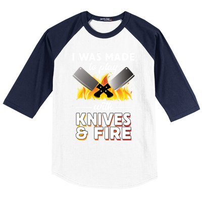 I Was Made To Play With Knives And Fire Chef Tools Gift Baseball Sleeve Shirt