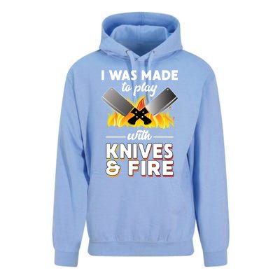 I Was Made To Play With Knives And Fire Chef Tools Gift Unisex Surf Hoodie