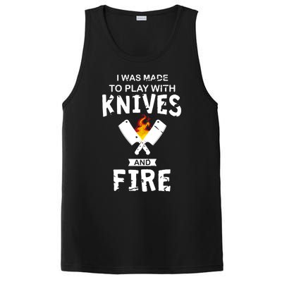 I Was Made To Play With Knives And Fire Cooking Kitchen Chef Gift PosiCharge Competitor Tank