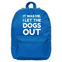 It Was Me I Let The Dogs Out Funny Hilarious 16 in Basic Backpack