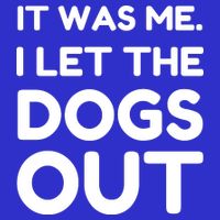 It Was Me I Let The Dogs Out Funny Hilarious 16 in Basic Backpack