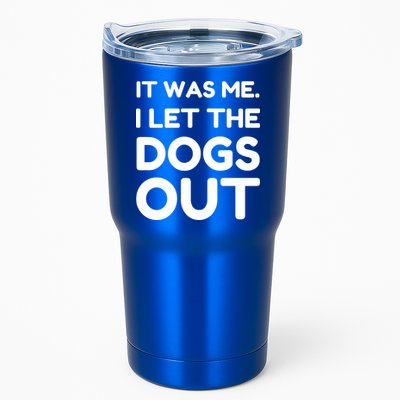 It Was Me I Let The Dogs Out Funny Hilarious Tumbler