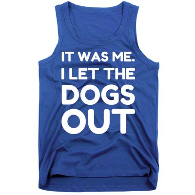 It Was Me I Let The Dogs Out Funny Hilarious Tank Top
