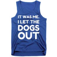 It Was Me I Let The Dogs Out Funny Hilarious Tank Top