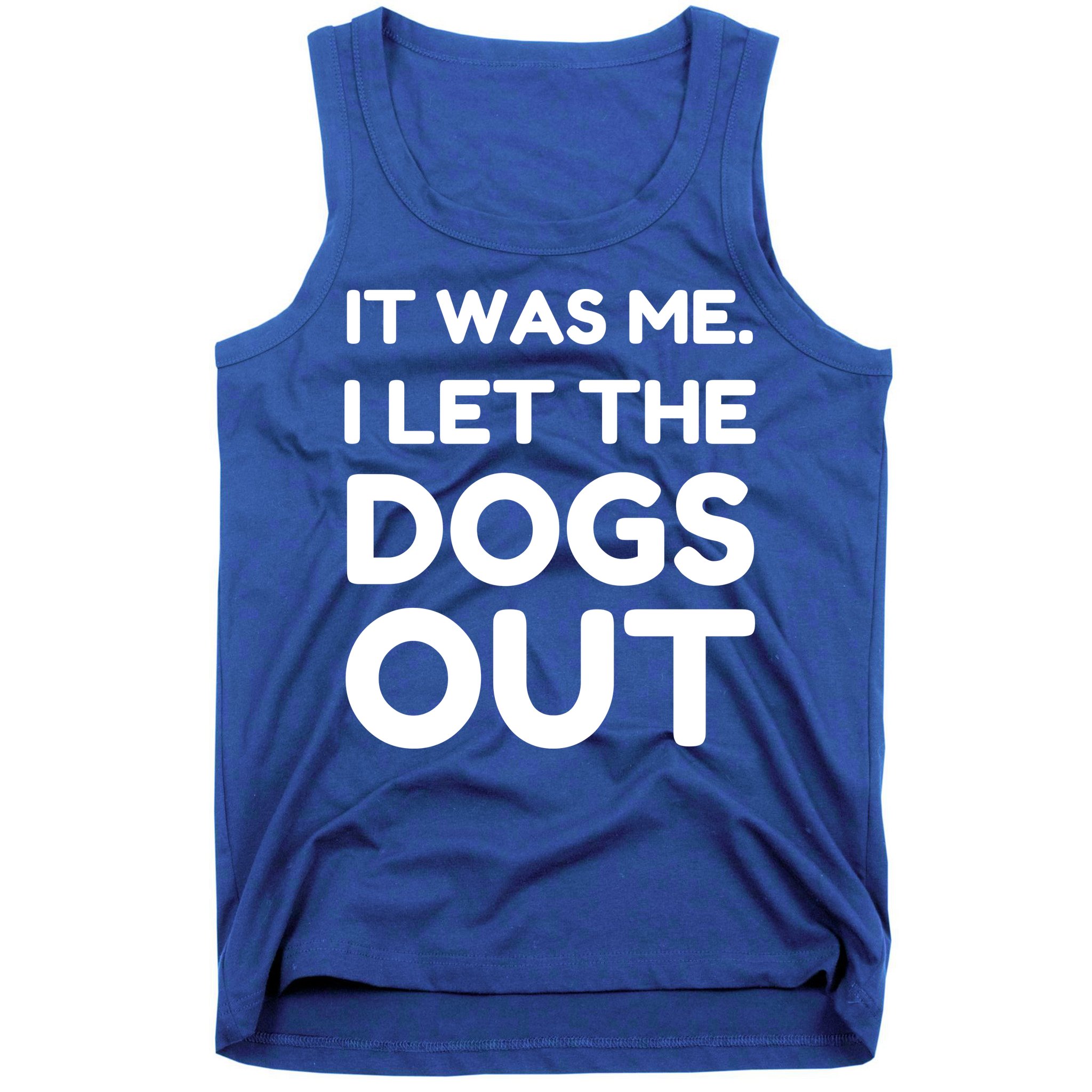 It Was Me I Let The Dogs Out Funny Hilarious Tank Top