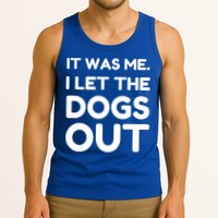 It Was Me I Let The Dogs Out Funny Hilarious Tank Top