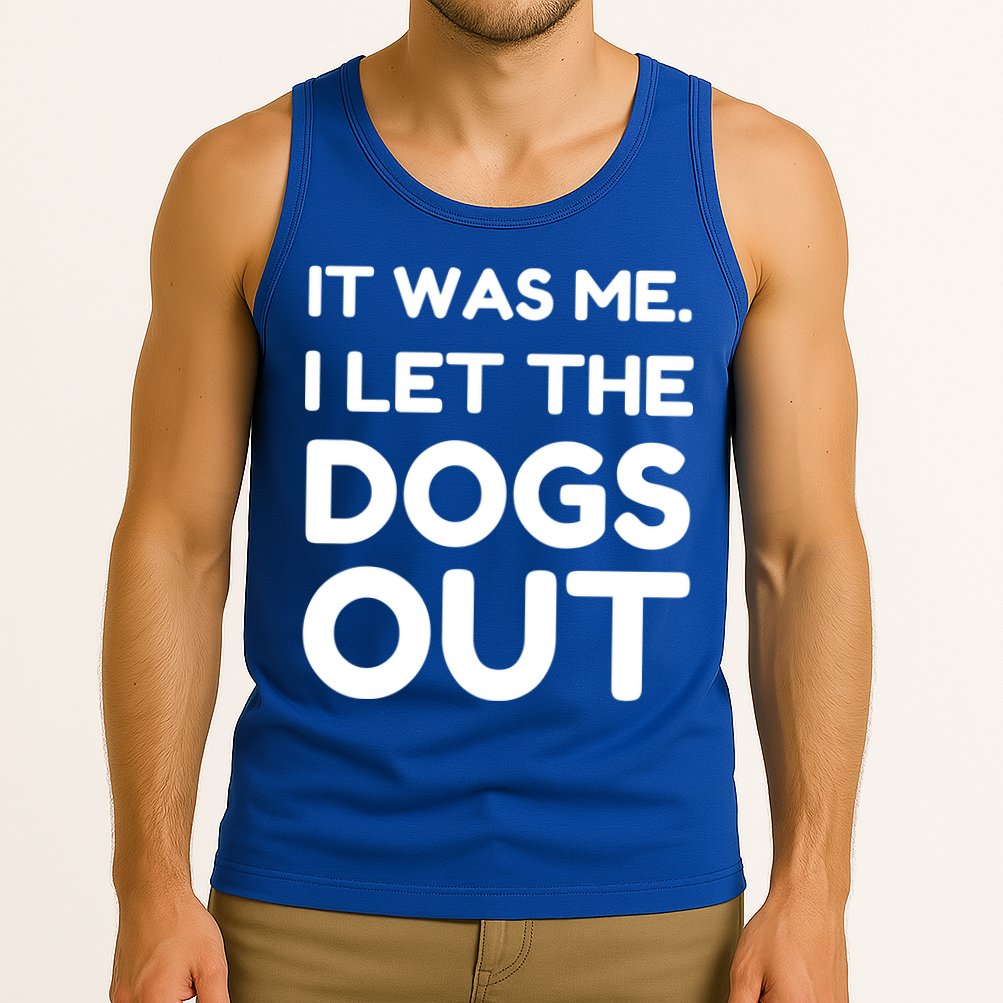 It Was Me I Let The Dogs Out Funny Hilarious Tank Top