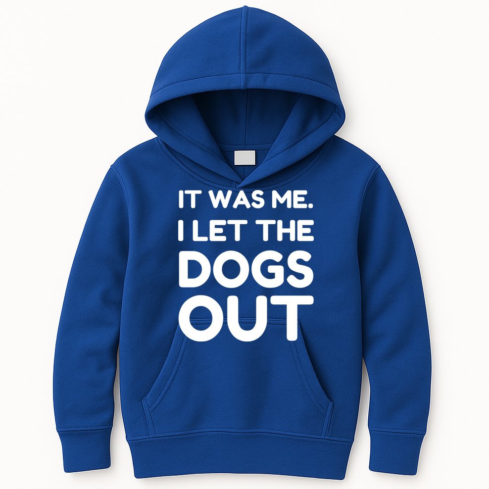 It Was Me I Let The Dogs Out Funny Hilarious Kids Hoodie