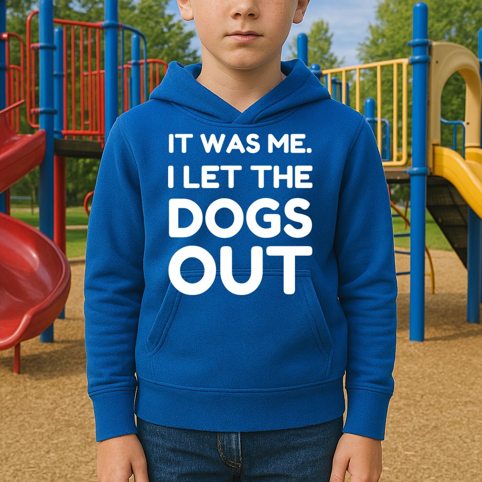 It Was Me I Let The Dogs Out Funny Hilarious Kids Hoodie
