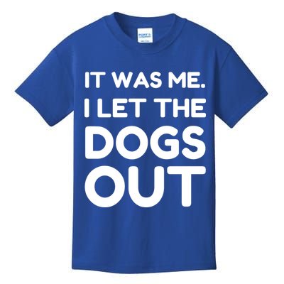 It Was Me I Let The Dogs Out Funny Hilarious Kids T-Shirt