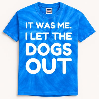 It Was Me I Let The Dogs Out Funny Hilarious Kids Tie-Dye T-Shirt