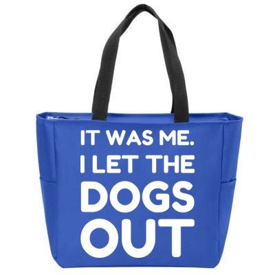 It Was Me I Let The Dogs Out Funny Hilarious Zip Tote Bag