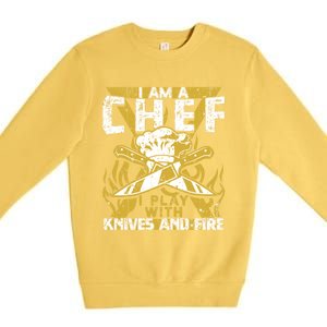 I Was Made To Play With Knives And Fire For Skilled Chef Gift Premium Crewneck Sweatshirt