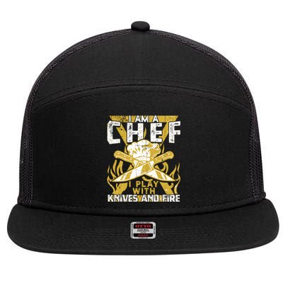 I Was Made To Play With Knives And Fire For Skilled Chef Gift 7 Panel Mesh Trucker Snapback Hat