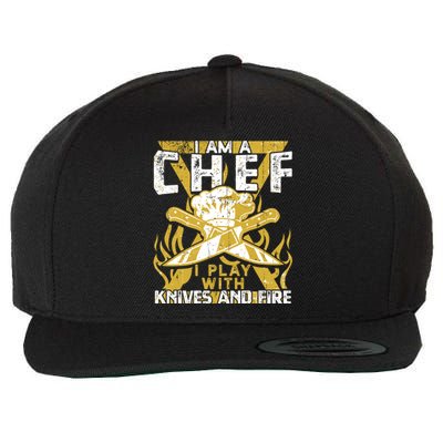 I Was Made To Play With Knives And Fire For Skilled Chef Gift Wool Snapback Cap