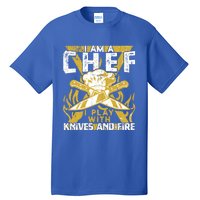 I Was Made To Play With Knives And Fire For Skilled Chef Gift Tall T-Shirt