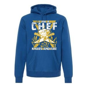 I Was Made To Play With Knives And Fire For Skilled Chef Gift Premium Hoodie