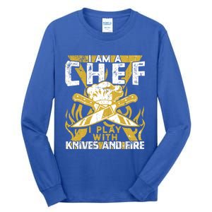 I Was Made To Play With Knives And Fire For Skilled Chef Gift Tall Long Sleeve T-Shirt