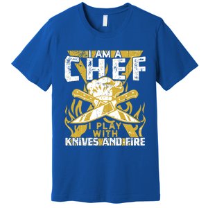 I Was Made To Play With Knives And Fire For Skilled Chef Gift Premium T-Shirt