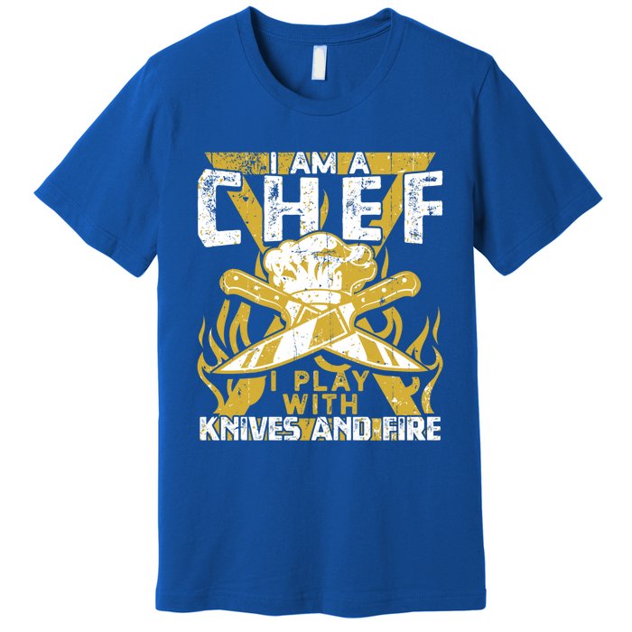 I Was Made To Play With Knives And Fire For Skilled Chef Gift Premium T-Shirt