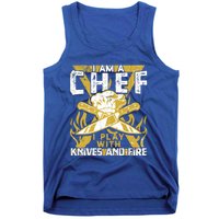 I Was Made To Play With Knives And Fire For Skilled Chef Gift Tank Top