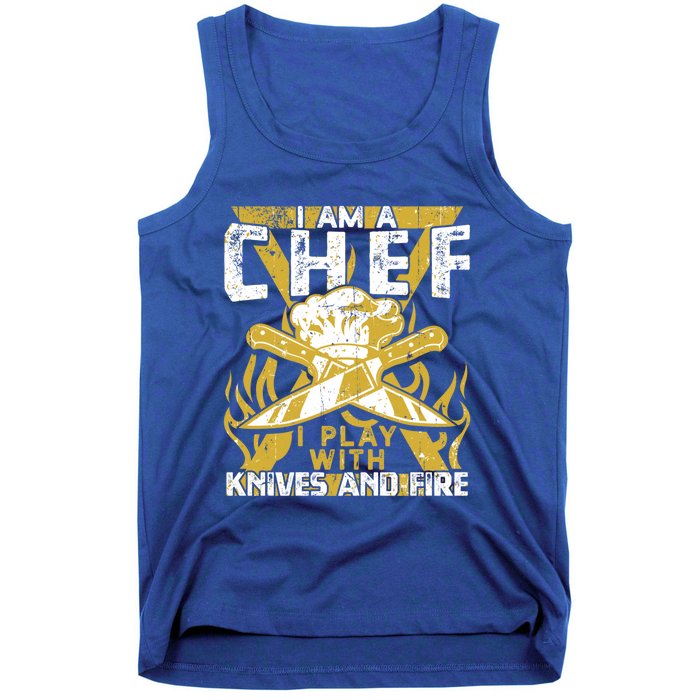 I Was Made To Play With Knives And Fire For Skilled Chef Gift Tank Top