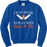 I Was Made To Play With Knives And Fire Funny Chef Costume Gift Kids Sweatshirt