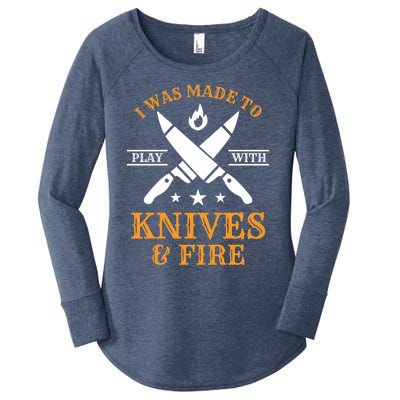 I Was Made To Play With Knives And Fire Funny Chef Funny Gift Women's Perfect Tri Tunic Long Sleeve Shirt