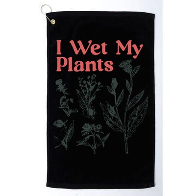 I Wet My Plants Golf Towel